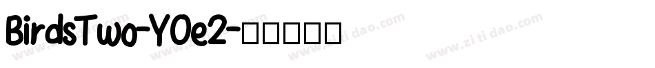 BirdsTwo-YOe2字体转换