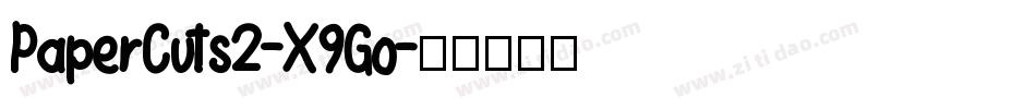 PaperCuts2-X9Go字体转换