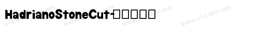 HadrianoStoneCut字体转换
