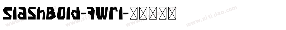 SlashBold-7Wrl字体转换