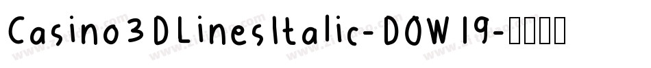 Casino3DLinesItalic-DOW19字体转换