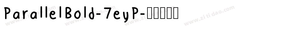 ParallelBold-7eyP字体转换 ParallelBold-7eyP字体转换