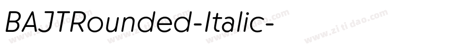 BAJTRounded-Italic字体转换
