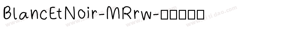 BlancEtNoir-MRrw字体转换