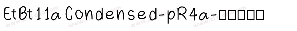 EtBt11aCondensed-pR4a字体转换