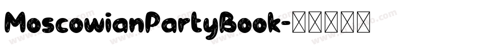 MoscowianPartyBook字体转换