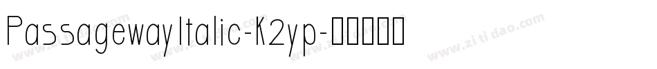 PassagewayItalic-K2yp字体转换
