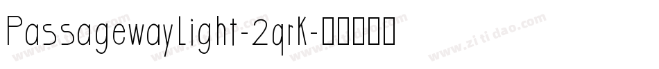 PassagewayLight-2qrK字体转换