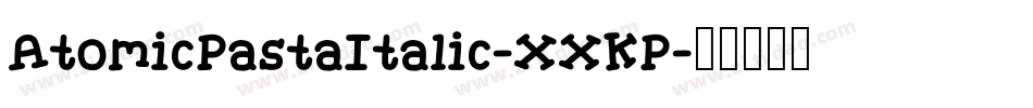 AtomicPastaItalic-XXKP字体转换