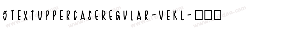 5TextUppercaseRegular-veKL字体转换