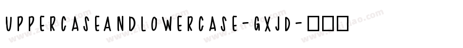 UppercaseAndLowercase-GxJD字体转换