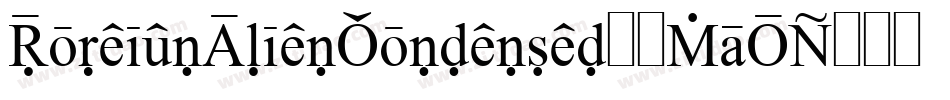 ForeignAlienCondensed-8MaOB字体转换 ForeignAlienCondensed-8MaOB字体转换