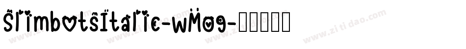 SlimbotsItalic-wM09字体转换