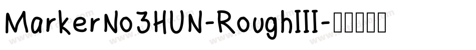MarkerNo3HUN-RoughIII字体转换