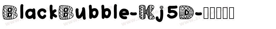 BlackBubble-Kj5D字体转换