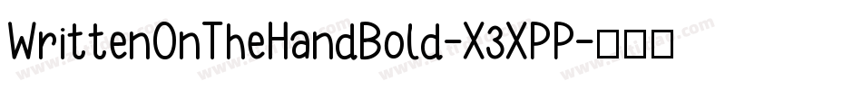 WrittenOnTheHandBold-X3XPP字体转换