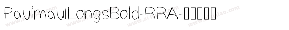 PaulmaulLongsBold-RRA字体转换