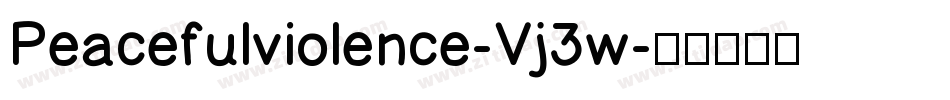 Peacefulviolence-Vj3w字体转换