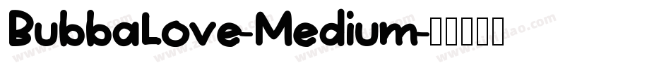 BubbaLove-Medium字体转换