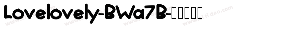 Lovelovely-BWa7B字体转换