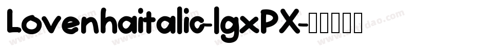 Lovenhaitalic-lgxPX字体转换