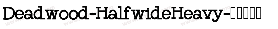 Deadwood-HalfwideHeavy字体转换