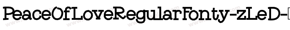 PeaceOfLoveRegularFonty-zLeD字体转换
