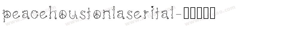 peacehoustonlaserital字体转换