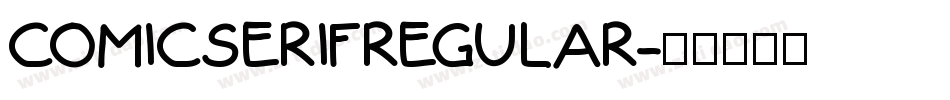 COMICSERIFREGULAR字体转换