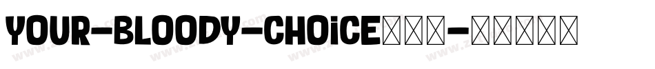 Your-Bloody-Choice生成器字体转换