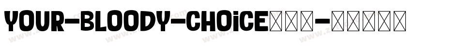 Your-Bloody-Choice生成器字体转换