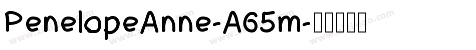 PenelopeAnne-A65m字体转换 PenelopeAnne-A65m字体转换