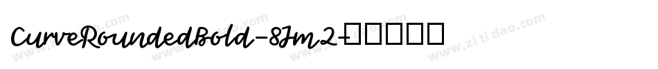 CurveRoundedBold-8Jm2字体转换