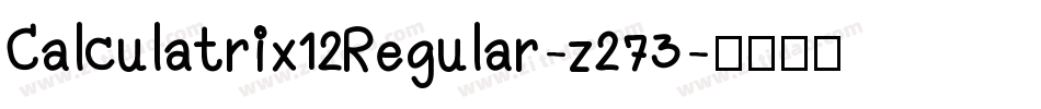 Calculatrix12Regular-z273字体转换