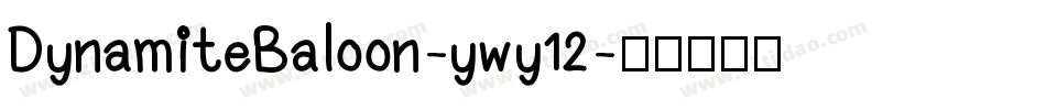 DynamiteBaloon-ywy12字体转换