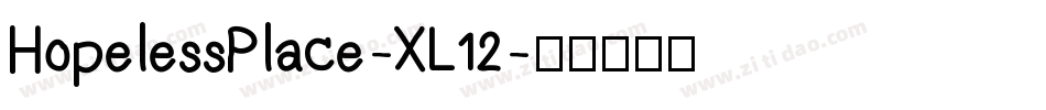 HopelessPlace-XL12字体转换