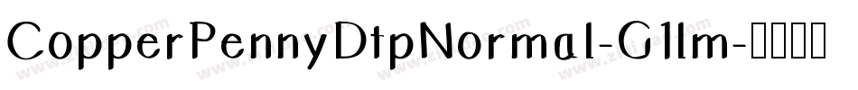 CopperPennyDtpNormal-G1lm字体转换