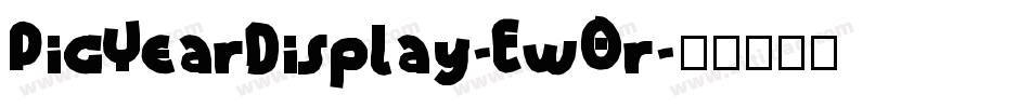 PigYearDisplay-Ew0r字体转换