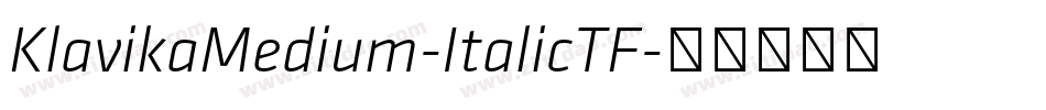 KlavikaMedium-ItalicTF字体转换