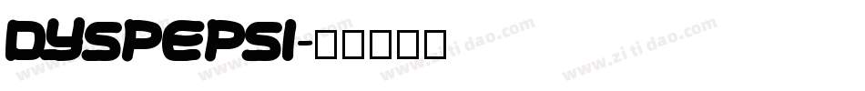 DYSPEPSI字体转换