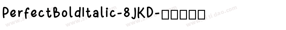 PerfectBoldItalic-8JKD字体转换