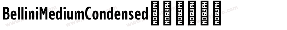 BelliniMediumCondensed字体转换 BelliniMediumCondensed字体转换