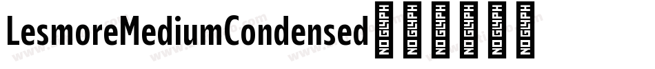 LesmoreMediumCondensed字体转换 LesmoreMediumCondensed字体转换