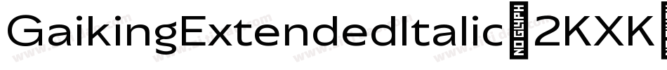 GaikingExtendedItalic-2KXK字体转换