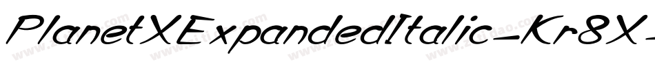 PlanetXExpandedItalic-Kr8X字体转换