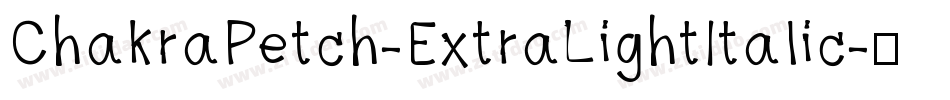 ChakraPetch-ExtraLightItalic字体转换