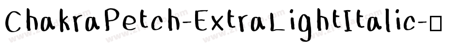 ChakraPetch-ExtraLightItalic字体转换