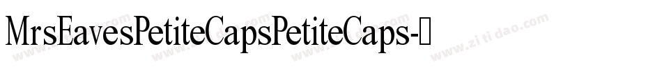 MrsEavesPetiteCapsPetiteCaps字体转换