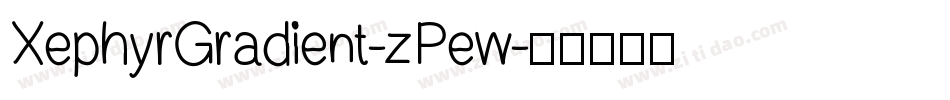 XephyrGradient-zPew字体转换