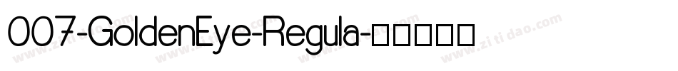 007-GoldenEye-Regula字体转换